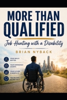 More Than Qualified: Job Hunting with a Disability B0GY883HLQ Book Cover