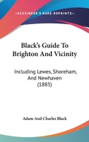 Black's Guide to Brighton and Vicinity 1164588990 Book Cover