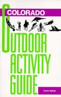 Colorado Outdoor Activity Guide 1566260825 Book Cover