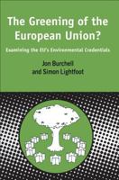 Greening of the European Union: Examining the EU's Environmental Credentials 1841272752 Book Cover