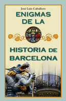 Enigmas de la historia de Barcelona 8412136667 Book Cover