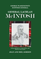 General Lachlan McIntosh: George Washington's Scottish General 1665310588 Book Cover
