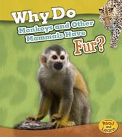 Why Do Monkeys and Other Mammals Have Fur? 1484625390 Book Cover