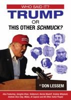 Who Said It? Trump or This Other Schmuck? 0998860700 Book Cover
