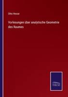 Vorlesungen über analytische Geometrie des Raumes 3375087128 Book Cover