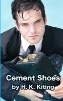 Cement Shoes 1508605181 Book Cover