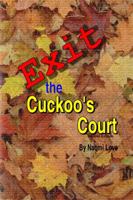 Exit the Cuckoos Court, Second Edition 1387916718 Book Cover