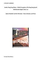 A Texan's Journey - Another Hong Kong History - From British Occupation to The Hong Kong Special Administration Region's Basic Law: Queen Elizabeth I 1987760093 Book Cover