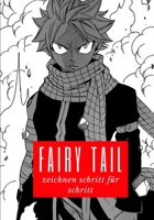 Fairy Tail zeichnen schritt für schritt: zeichnen lernen ab 07 jahre B095L9F3ZB Book Cover