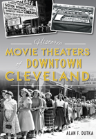 Historic Movie Theaters of Downtown Cleveland 1467136468 Book Cover