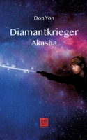 Diamantkrieger: Akasha (German Edition) 3750419310 Book Cover