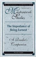 Importance of Being Ernest: A Reader's Companion (Twayne's Masterwork Studies) 0805785884 Book Cover