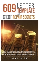 609 Letter Template And Credit Repair Secrets: How To File A Credit Dispute And Increase Your Score. The Ultimate Guide To Everything You Must Know, With Sample Letters To Defend Your Rights 191403645X Book Cover