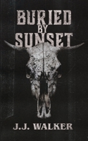 Buried By Sunset 1738990605 Book Cover