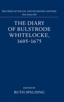 The Diary of Bulstrode Whitelocke, 1605-1675 (Records of Social and Economic History New Series) 0197260802 Book Cover