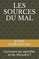 Les Sources Du Mal: Comment les identifier et les résoudre ? B08W7SPT79 Book Cover