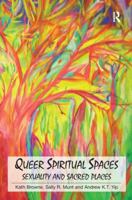 Queer Spiritual Spaces: Sexuality and Sacred Places 0367602830 Book Cover