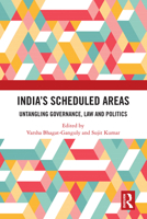 India's Scheduled Areas: Untangling Governance, Law and Politics 1138583723 Book Cover