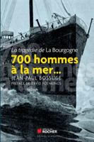 700 hommes à la mer...: La tragédie de "La Bourgogne" 2268071065 Book Cover