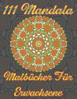 111 Mandala Malb�cher F�r Erwachsene: Ein Malbuch f�r Erwachsene mit 111 detaillierten Mandalas zum Entspannen und Stressabbau B08QWH3J5H Book Cover