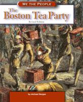 The Boston Tea Party (We the People) 0756500400 Book Cover