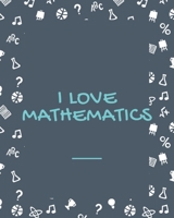 I Love Mathematics: Daily Homeschool Planners 1692998323 Book Cover