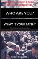 Who Are You? What is Your Faith? America's 21st Century Alt-Right and Catholic Social Doctrine 0999044745 Book Cover