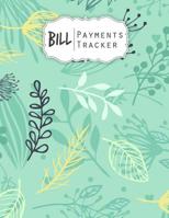Bill Payments Tracker: Simple Monthly Bill Payments Checklist Organizer Planner Log Book Money Debt Tracker Keeper Budgeting Financial Planning Budget Journal Notebook 1078217416 Book Cover