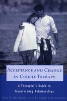 Acceptance and Change in Couple Therapy: A Therapist's Guide to Transforming Relationships (Norton Professional Books) 0393702901 Book Cover