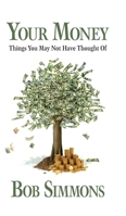 YOUR MONEY Things You May Not Have Thought Of B0DPPFSG3N Book Cover