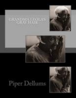 Grandma Leola's Gray Hair 153096752X Book Cover