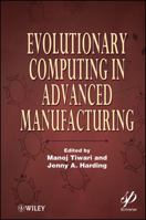 Evolutionary Computing in Advanced Manufacturing 0470639245 Book Cover