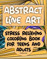 Abstract Line Art: Stress relieving coloring book for teens and adults B08NW8HRB9 Book Cover