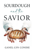 Sourdough and the Savior 1462150640 Book Cover