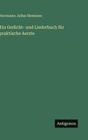 Ein Gedicht- und Liederbuch für praktische Aerzte (German Edition) 3386373550 Book Cover