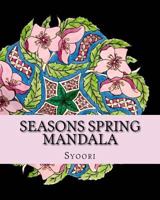 Seasons Spring Mandala: Coloring Adult Book 1530708052 Book Cover