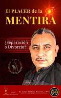 EL PLACER DE LA MENTIRA: ¿Separación o Divorcio? 1684897300 Book Cover