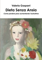 Dieta Senza Ansia 1447668758 Book Cover