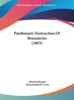 Pantheism's Destruction of Boundaries (Classic Reprint) 1120670268 Book Cover