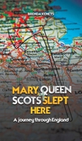 Mary, Queen of Scots Slept Here 1035802201 Book Cover