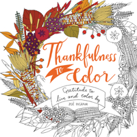 Thankfulness to Color: Gratitude to Live and Color By 0062481916 Book Cover