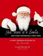 Yes, There is a Santa ... and I've Met Him Personally Many Times 1949798771 Book Cover
