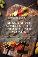 Snaks Super Simples Pour Enfants Faits Maison 1804652792 Book Cover