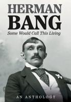 Some Would Call This Living 1909408689 Book Cover
