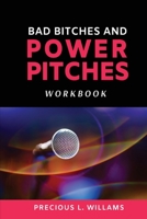 Bad Bitches and Power Pitches Workbook 1735142417 Book Cover