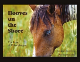 Hooves On the Shore: The Lure of Chincoteague 1543903363 Book Cover