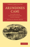Arundines Cami, Sive, Musarum Cantabrigiensium Lusus Canori 1436782066 Book Cover