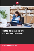 COMO TORNAR-SE UM EXCELENTE OUVINTE? 620633810X Book Cover