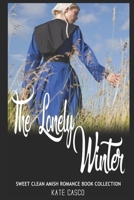 The Lonely Winter: Sweet Clean Amish Romance Book Collection 1660311691 Book Cover