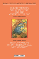 Rudolf Steiner's Path of Initiation and the Mystery of the Ego: And the Foundations of Anthroposophical Methodology 1906999554 Book Cover